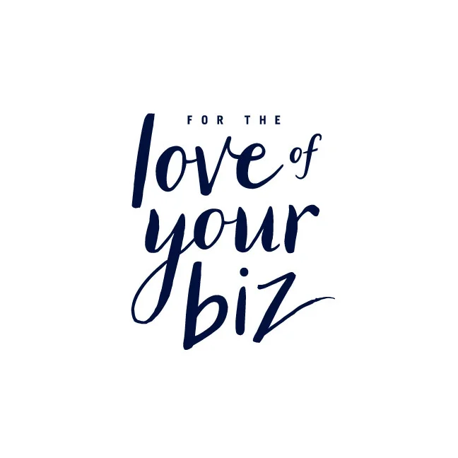 For the Love of Your Biz