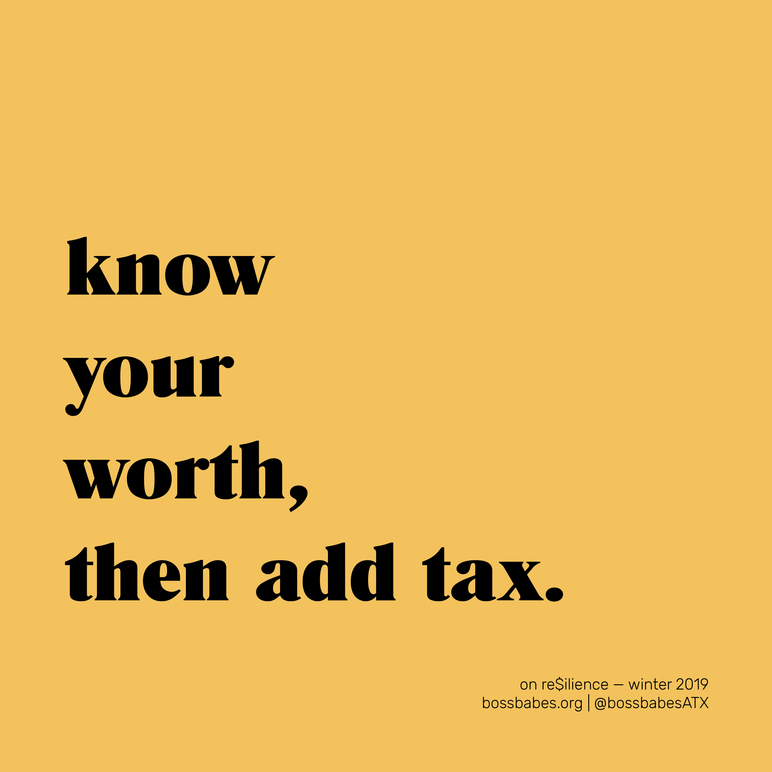 Know your worth, then add tax.