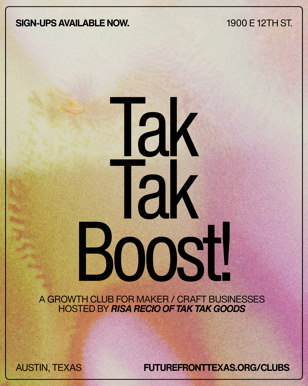 Event flyer for Tak Tak Boost, a growth club for maker and craft businesses, hosted by Risa Recio of Tak Tak Goods, located in Austin, Texas.