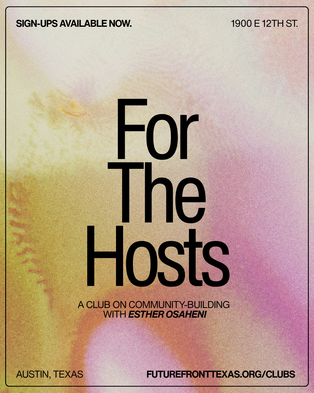 Poster advertising a club on community-building called "For The Hosts" with Esther Osaheni, located at 1900 E 12th St., Austin, Texas. The poster features a soft pastel-colored background with black text.