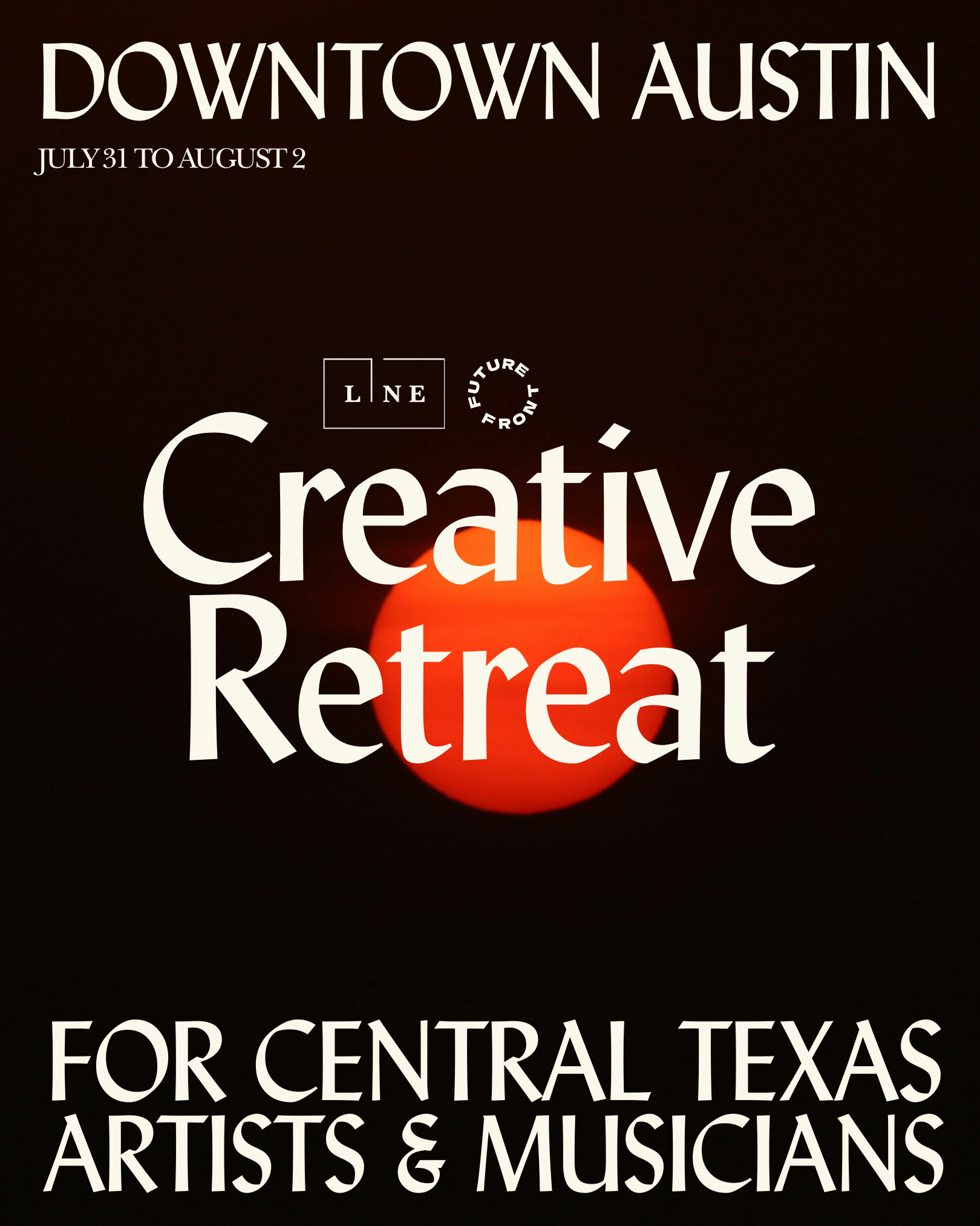 Poster promoting an art and music event titled "Downtown Austin Creative Retreat" from July 31 to August 2, featuring a dark background with a glowing sunset or sunrise behind the text.