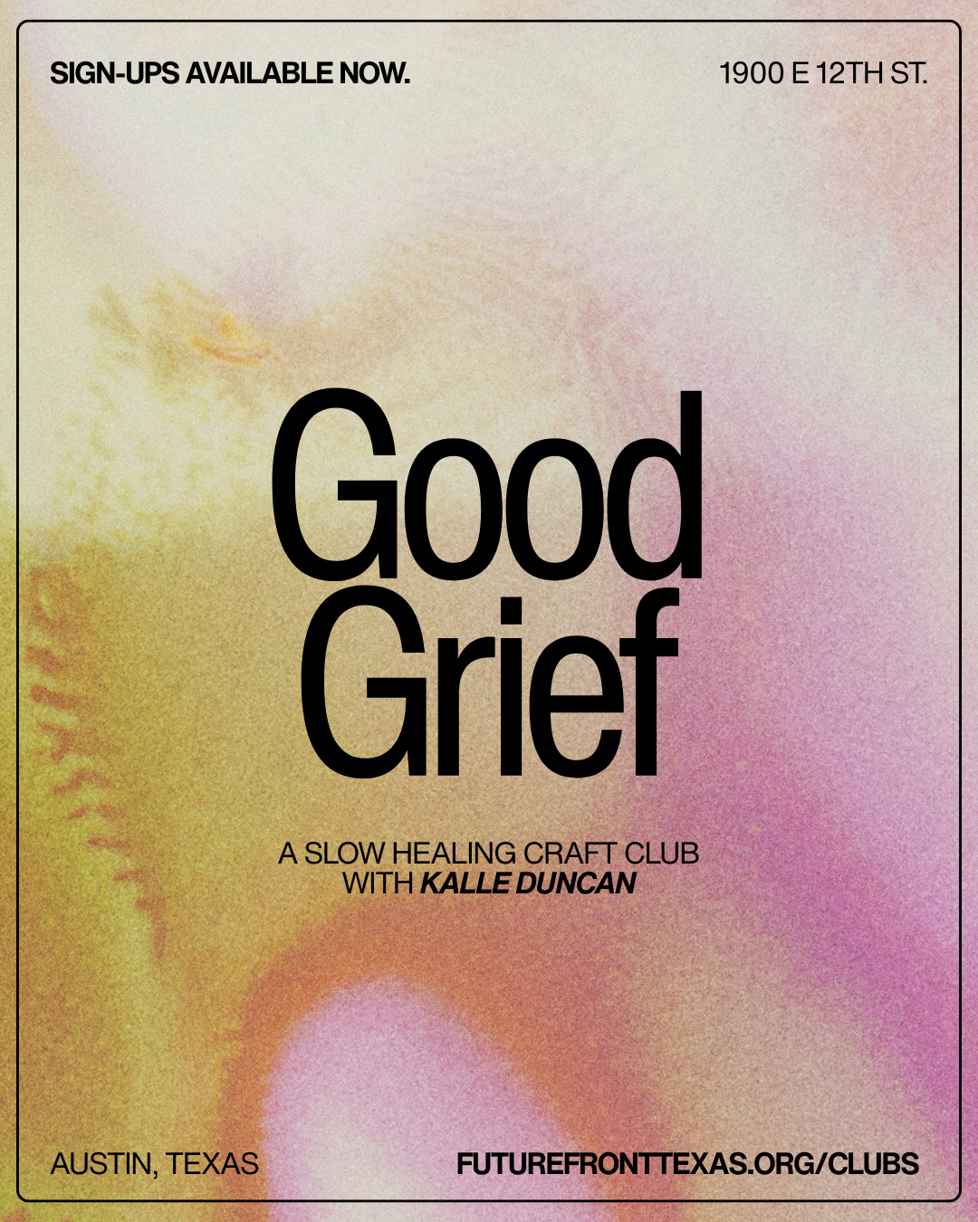 A poster advertising a slow healing craft club called "Good Griet" with Kalle Duncan, located in Austin, Texas, on E 12th Street. The background has soft pastel colors with blurred abstract patterns.