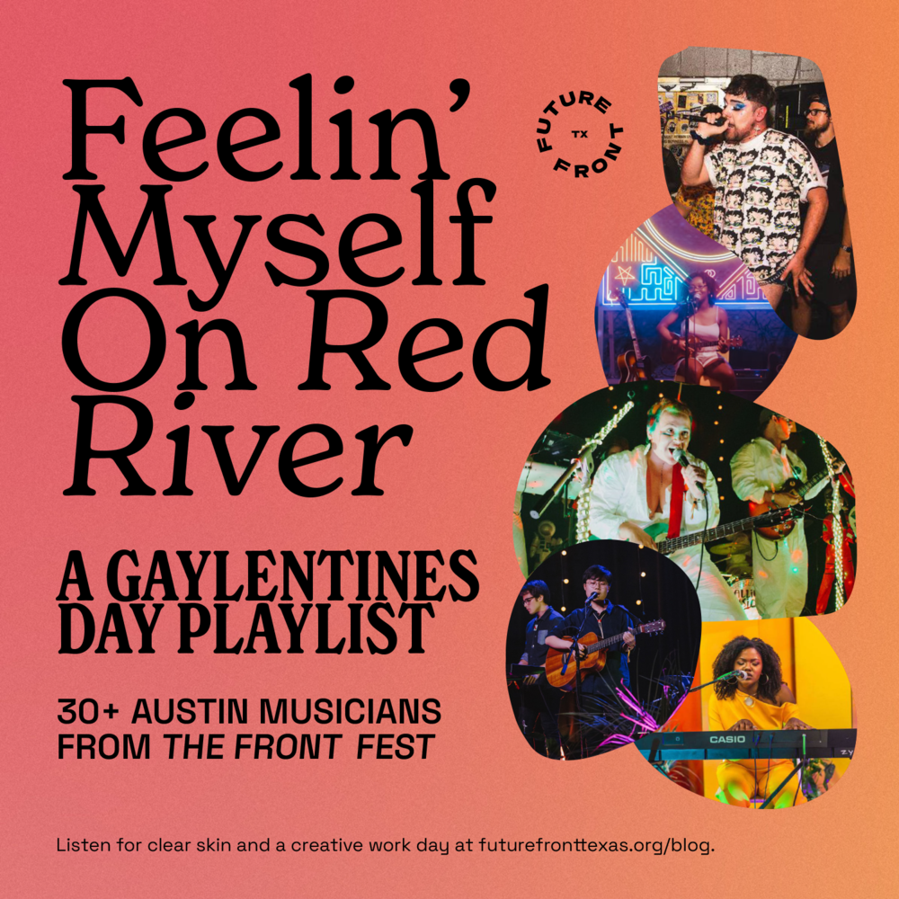 molekyle Fyrretræ bitter A Gaylentine's Day Playlist: Feelin' Myself On Red River — Future Front  Texas