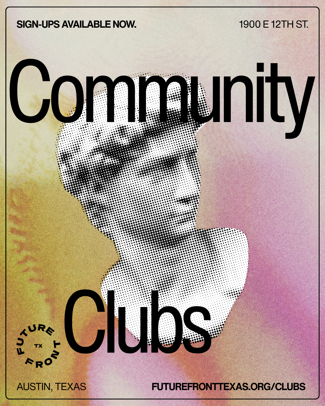 Poster advertising community clubs in Austin, Texas, featuring a stylized, halftone portrait of a woman with colorful background. Mention of sign-ups available now, with website link for more information.