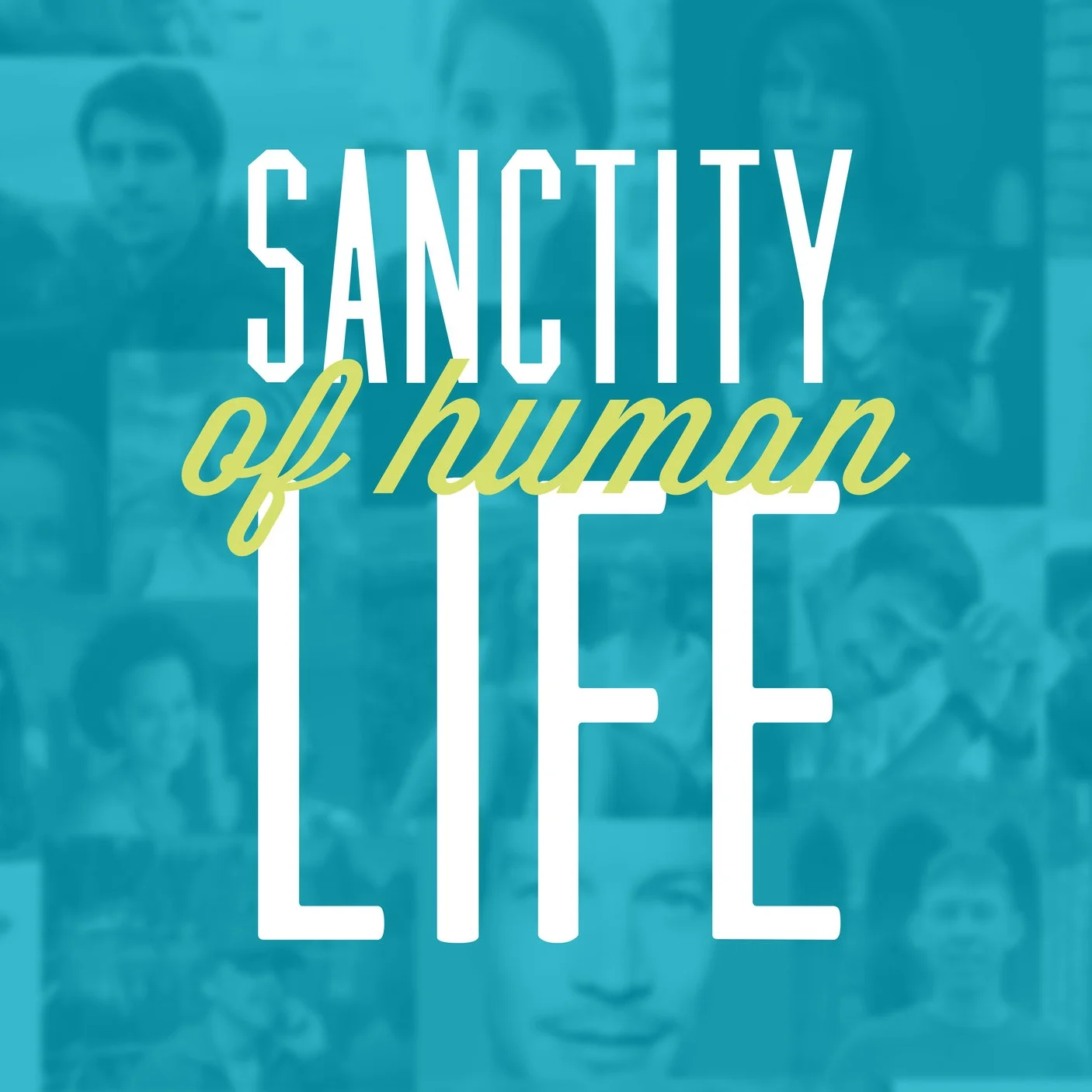 Sanctity of Human Life