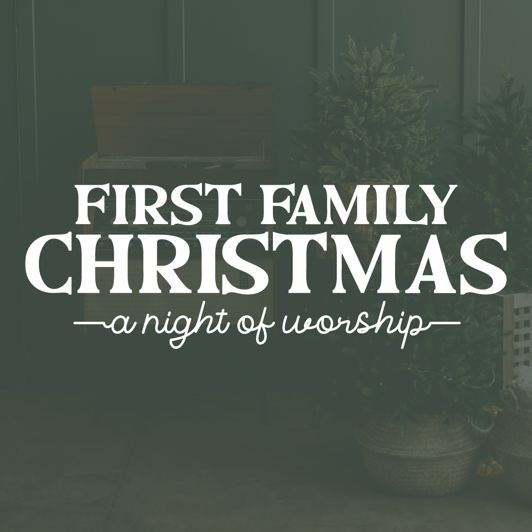 First Family Christmas - A Night of Worship