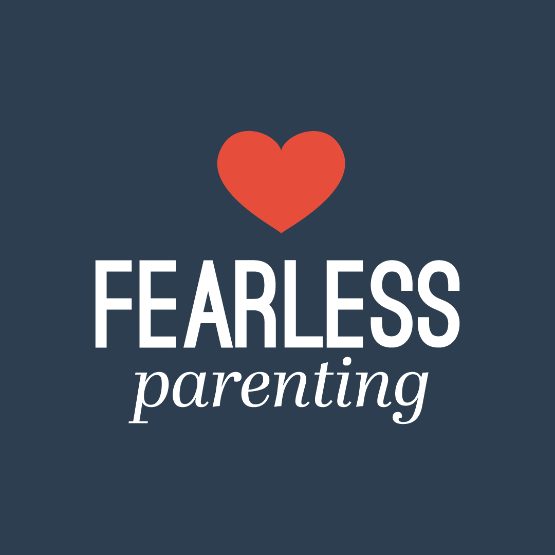 Fearless Parenting