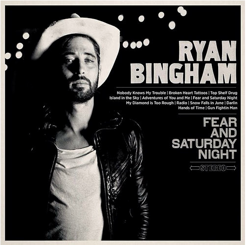 Ryan Bingham "Fear and Saturday Night" Photo: Anna Axster