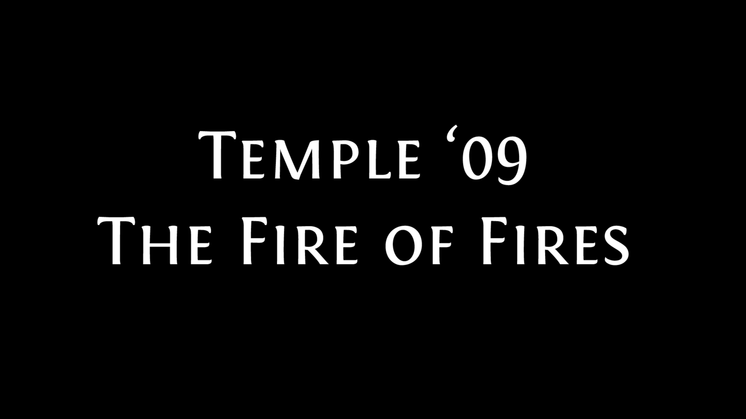 Making the Fire of Fires