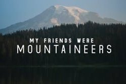 My Friends Were Mountaineers