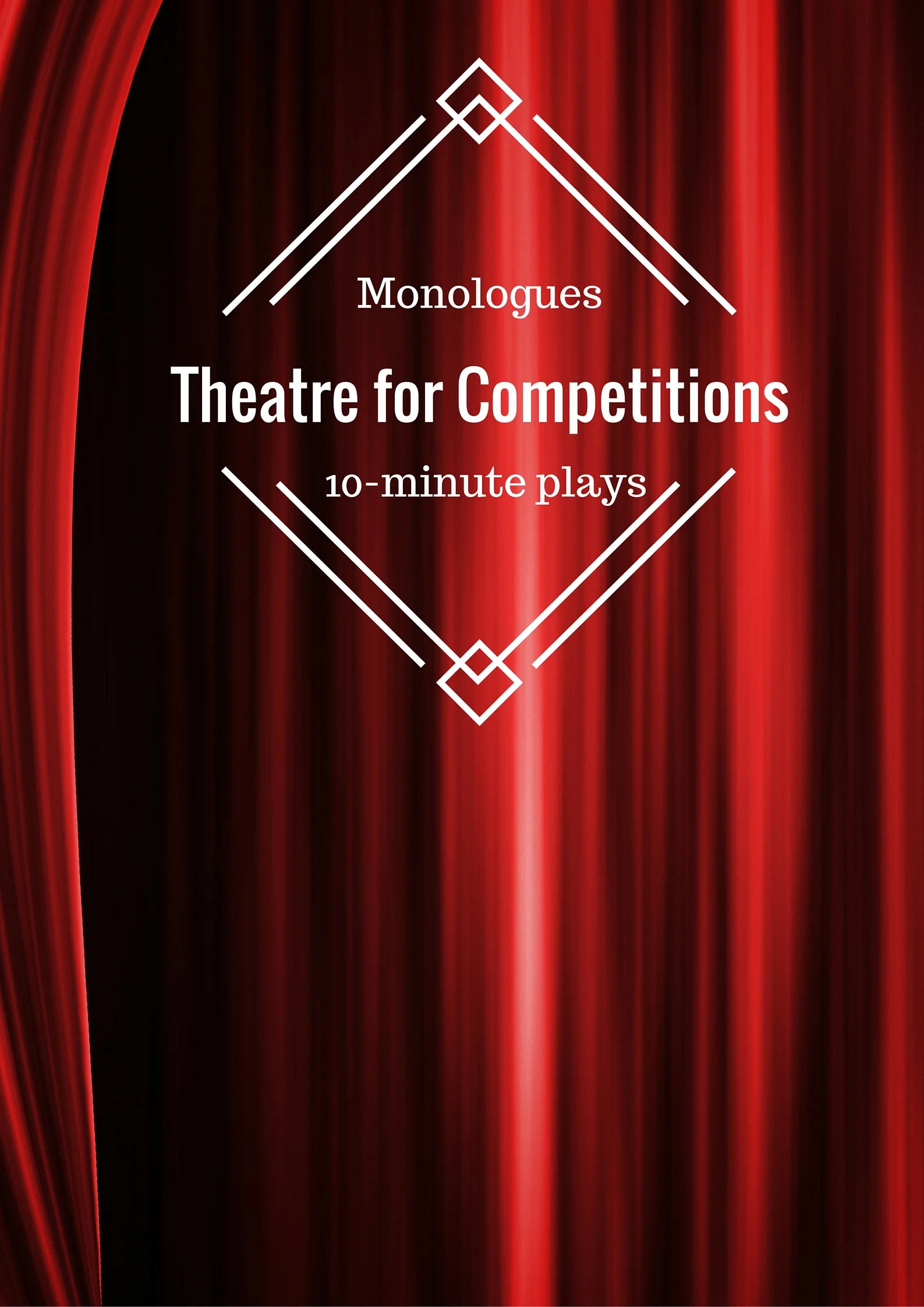 Consider My Monologues and 10-minute Plays for Your Competition