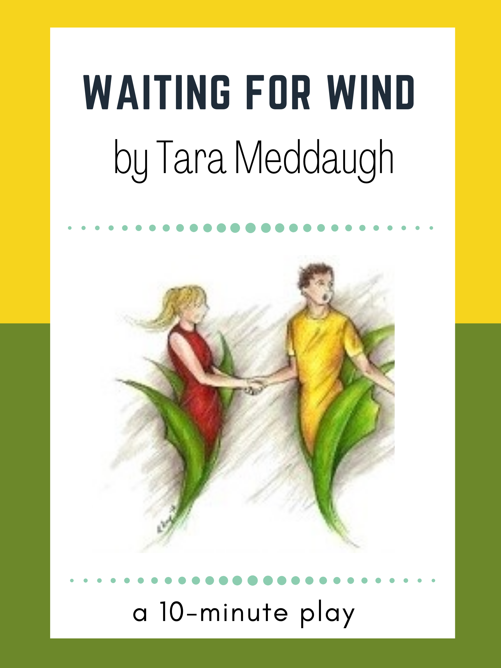 Newly Released 10-Minute Play for 2 Actors: Waiting For Wind by Tara ...