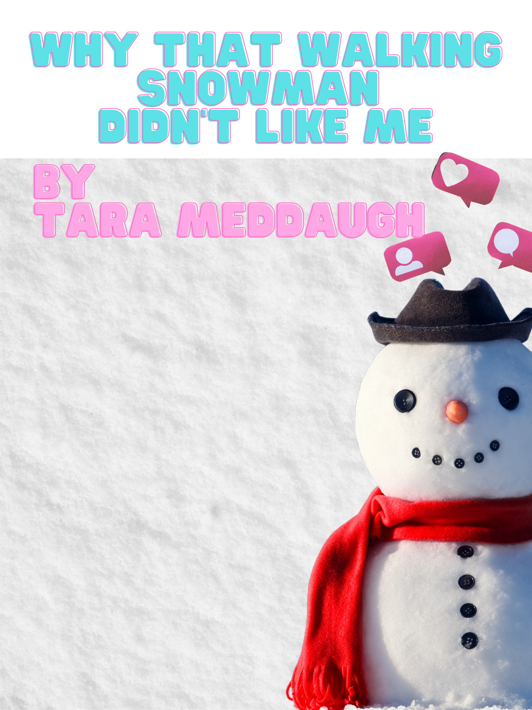 New Comedic 5-minute Christmas play for 1-3 actors: Why That Walking Snowman Didn't Like Me