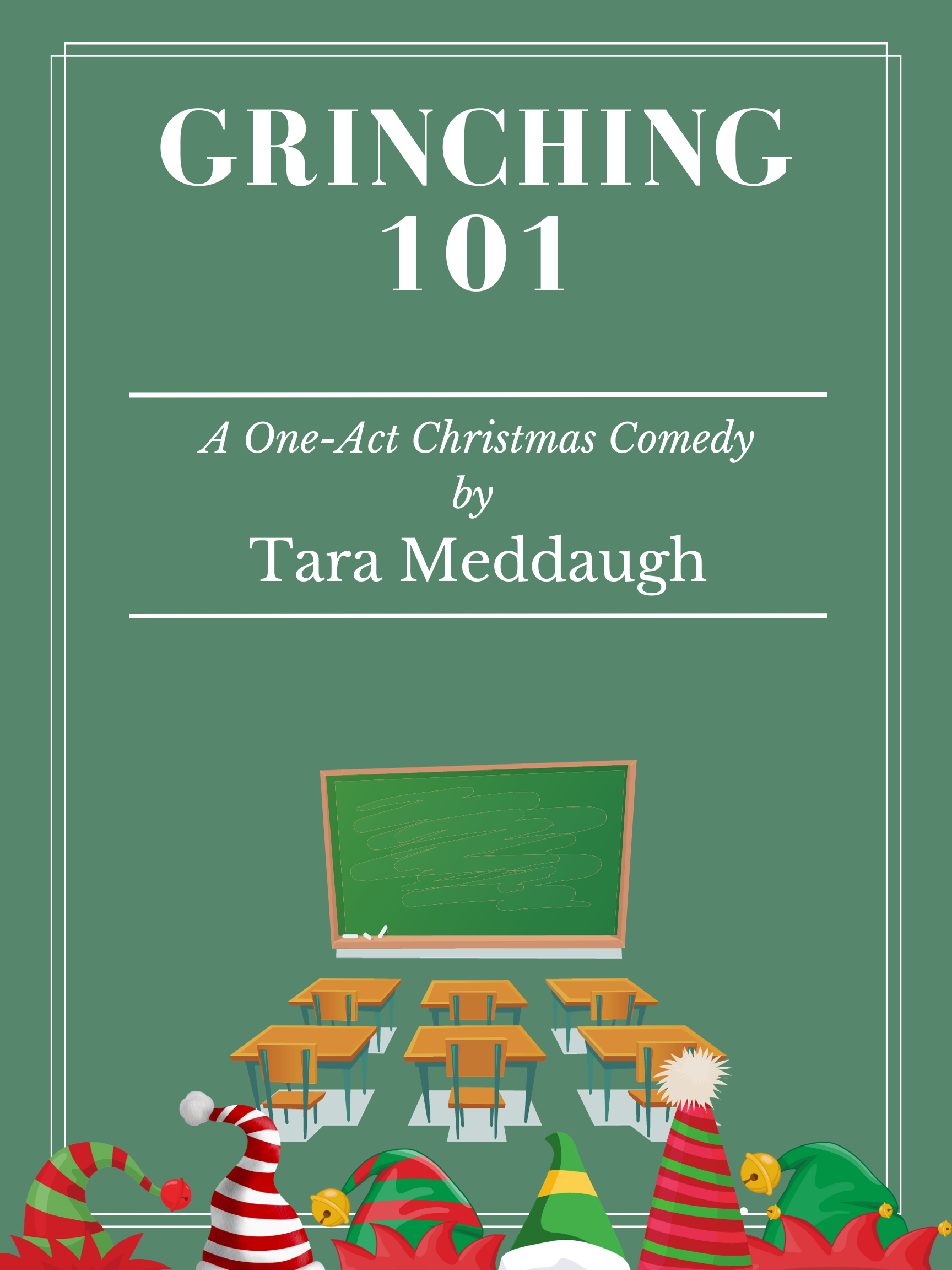 Grinching 101, a oneact play — Tara Meddaugh