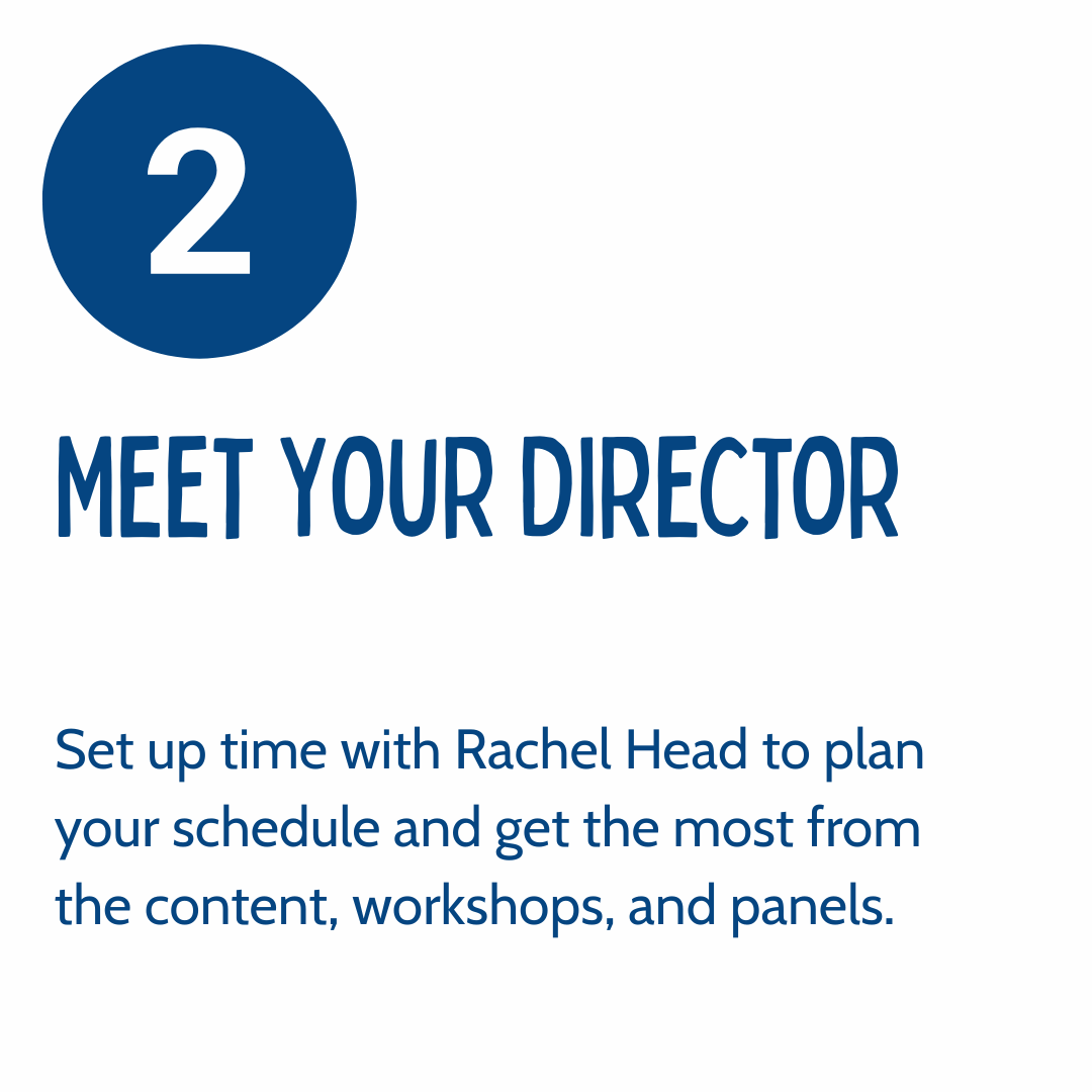 Slide with blue circle containing number 2 and text 'Meet Your Director'. Subtext about setting up time with Rachel Head to plan schedule and get content, workshops, and panels.