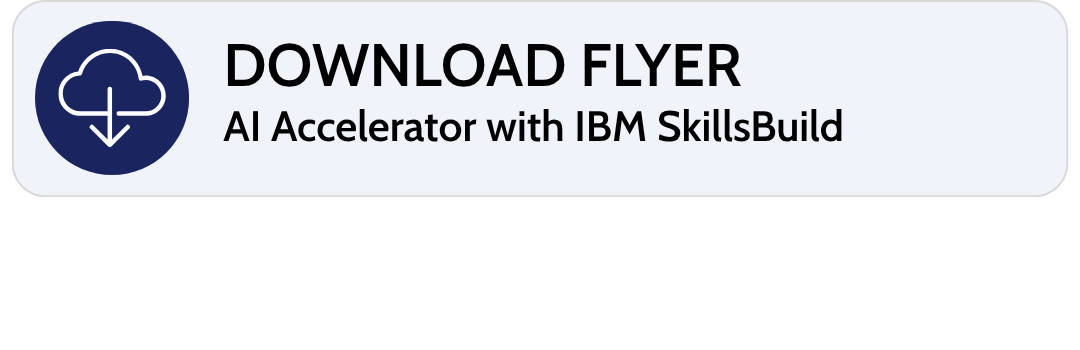 Flyer with a cloud download icon on the left and the text 'DOWNLOAD FLYER AI Accelerator with IBM SkillsBuild'