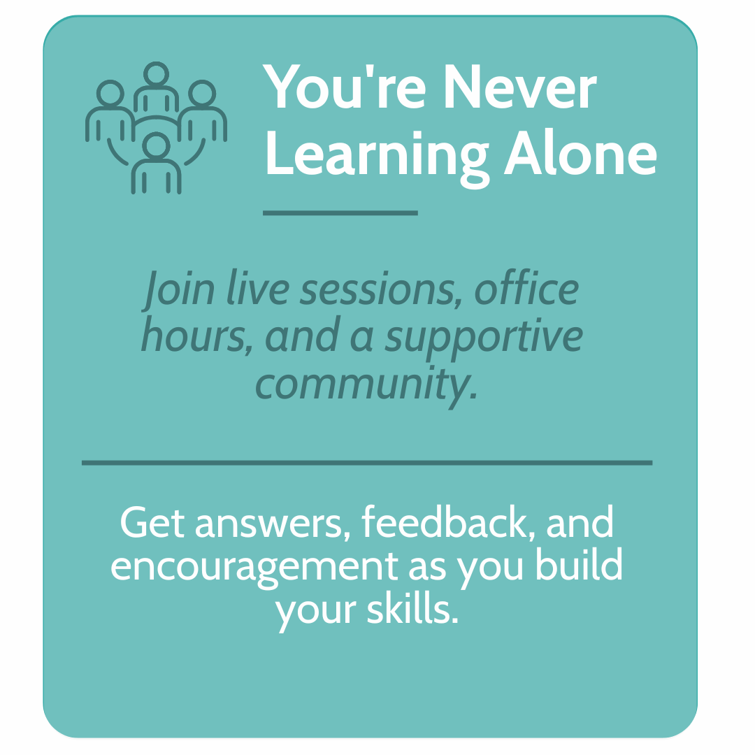 A teal-colored graphic with an icon of people and text promoting online learning: "You're Never Learning Alone. Join live sessions, office hours, and a supportive community. Get answers, feedback, and encouragement as you build your skills."