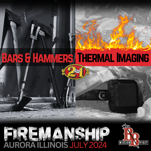 Bars & Hammers & Thermal Imaging — Firemanship