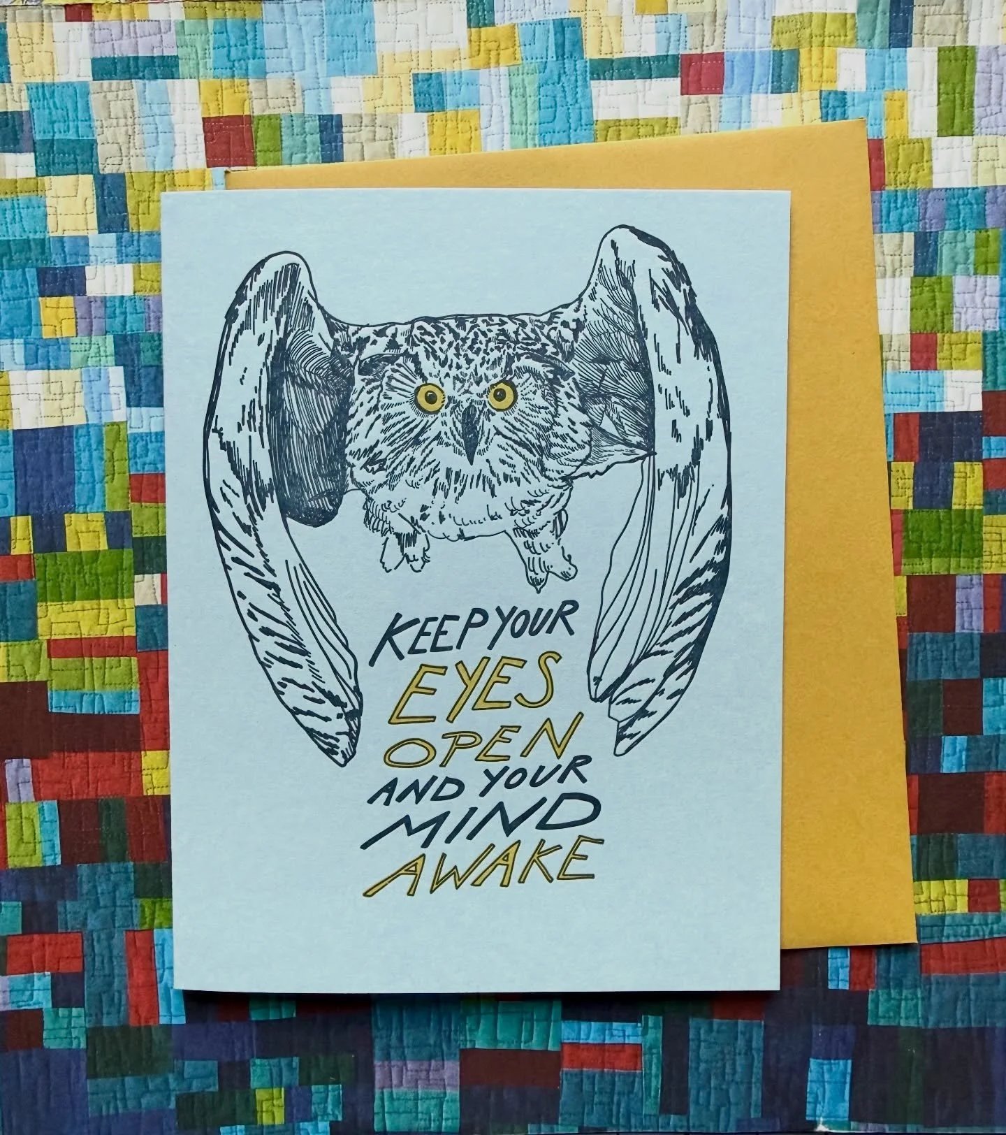 Keep your eyes open and
Your mind awake 👁️👀🦉

Happy graduation to all the folks graduating from schools or phases of life! New card now available.

#letterpress #eyesopen #mindawake #greathornedowl