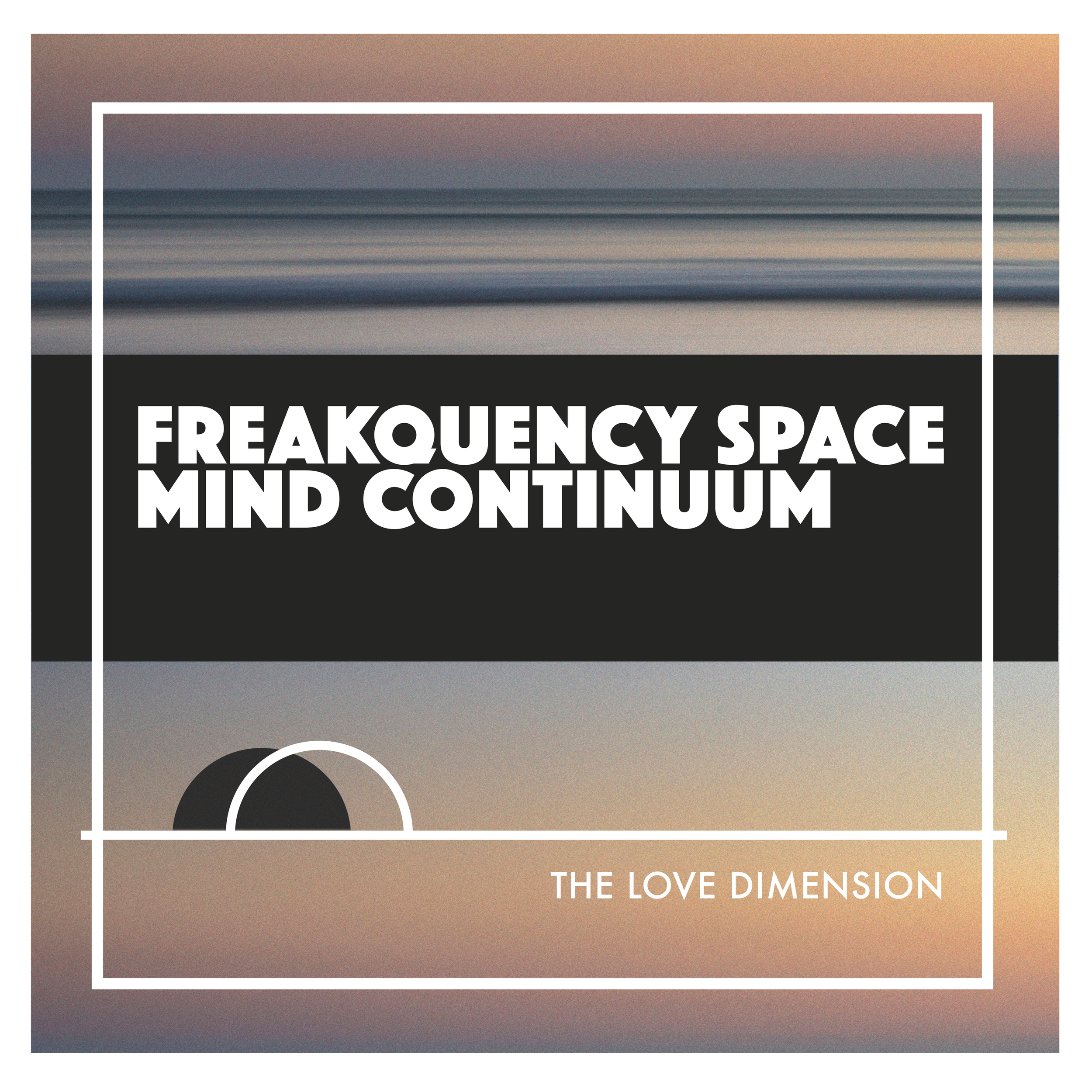 "Frequency Space Mind Continuum" by The Love Dimension