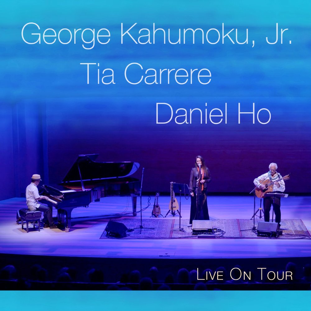 [CD] Live On Tour - George Kahumoku, Jr., Tia Carrere, Daniel Ho — Daniel  Ho Creations