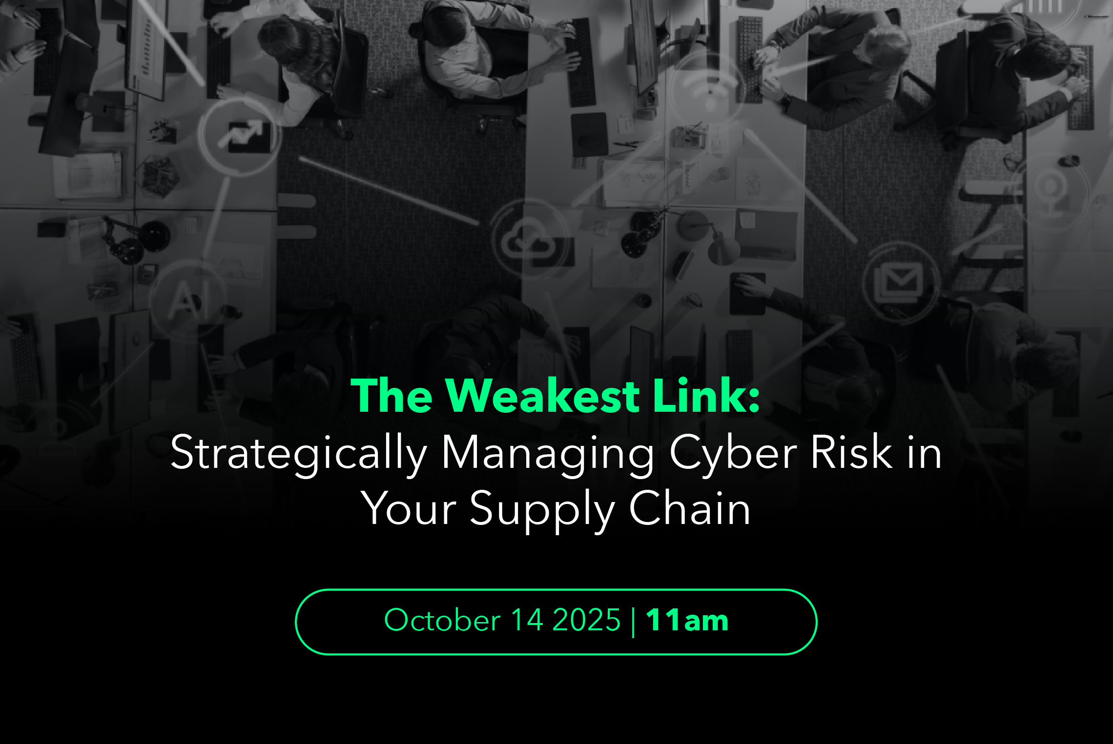 Autumn Webinar Series: The Weakest Link - Strategically Managing Cyber Risk in Your Supply Chain