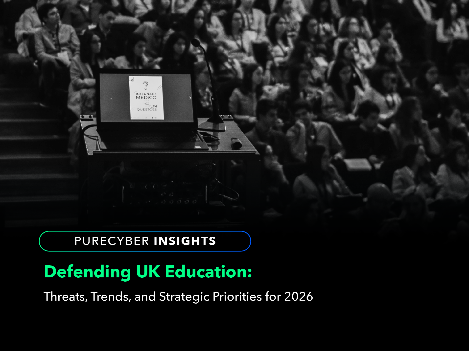 Defending UK Education: Threats, Trends, and Strategic Priorities for 2026