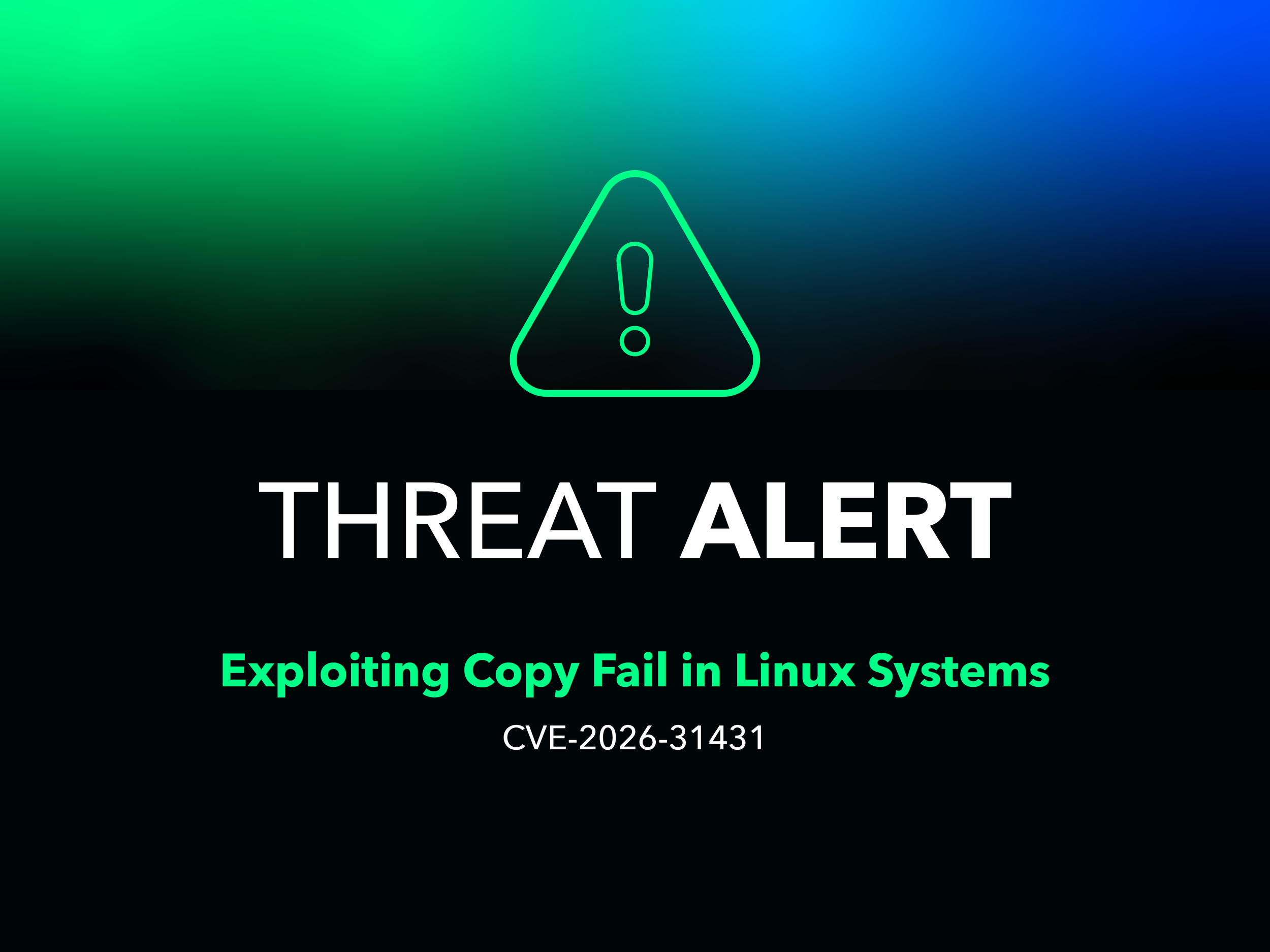 Threat Alert – exploiting Copy Fail in Linux systems