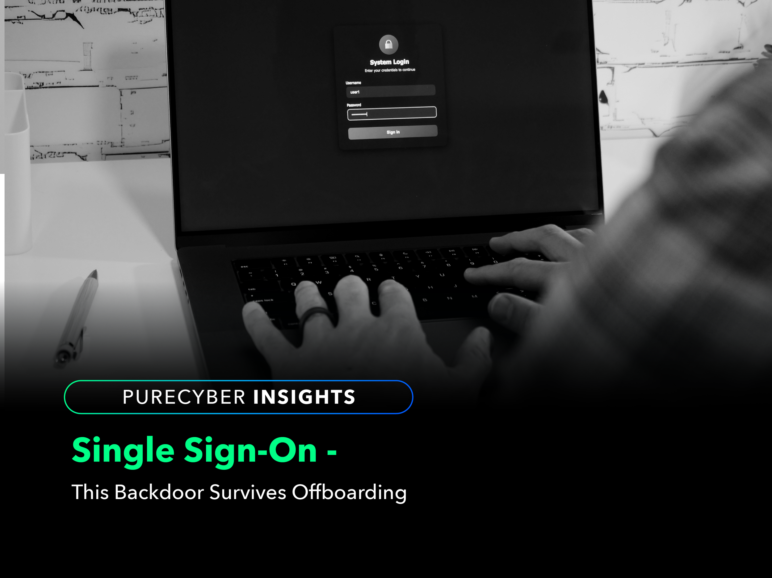 Single Sign-On - This Backdoor Survives Offboarding