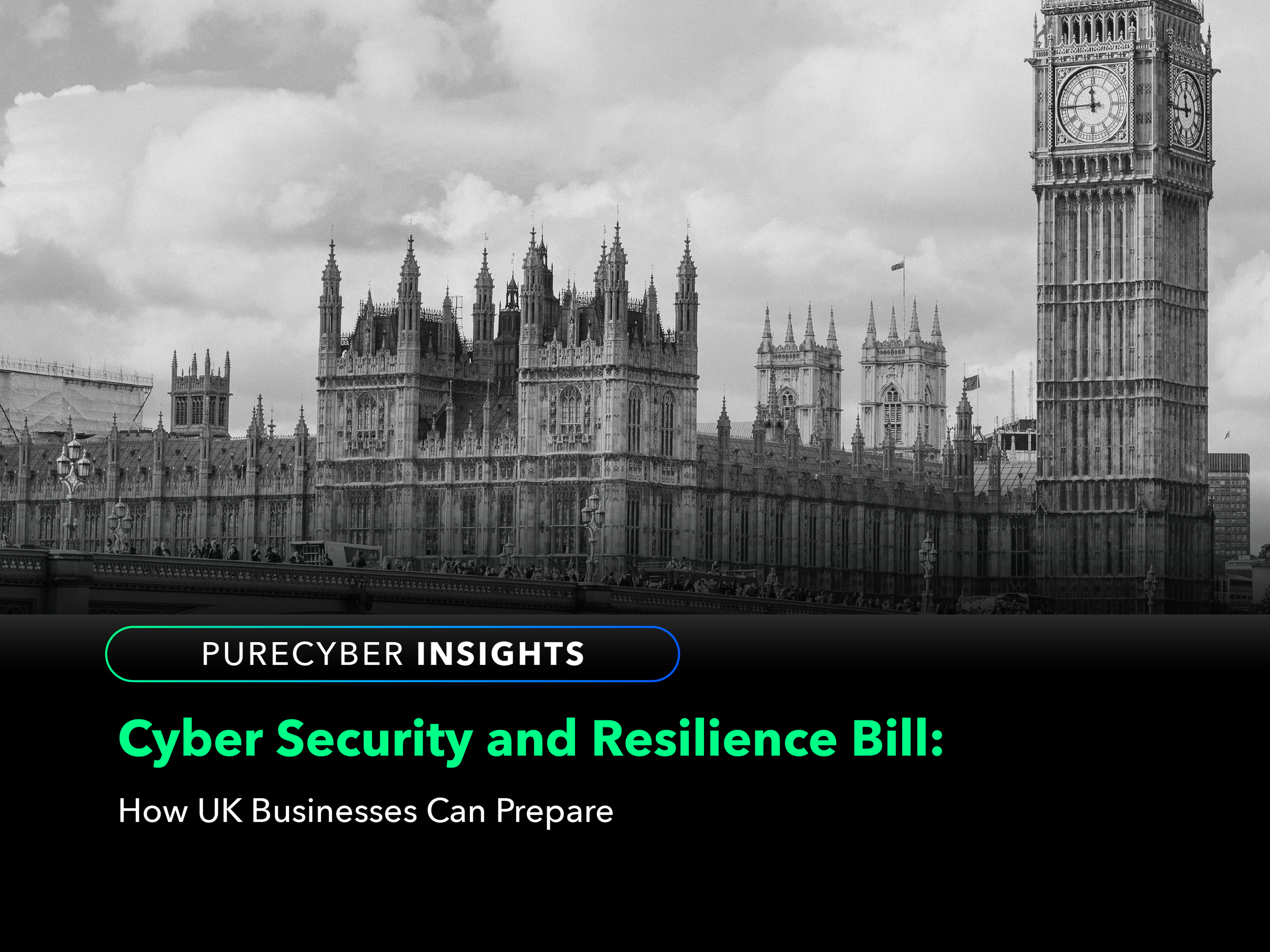 Cyber Security and Resilience Bill: how UK businesses can prepare