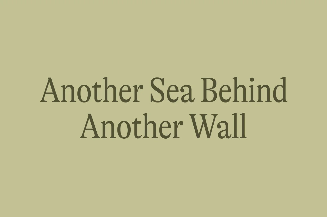 Homegrown Shorts: Another Sea Behind Another Wall