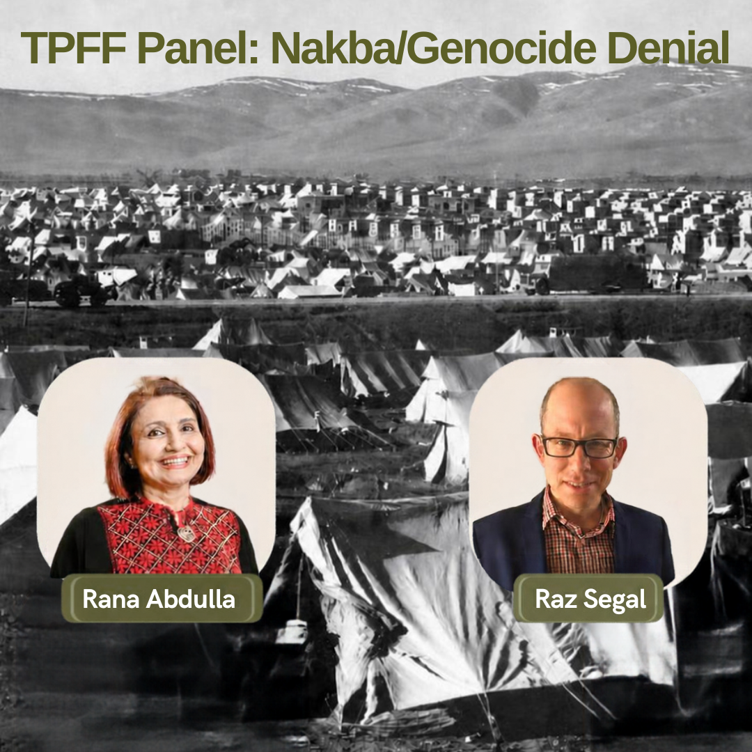 TPFF Post-Screening Panel: Nakba denial in the time of genocide
