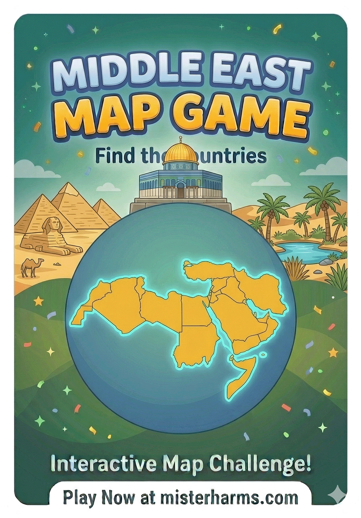 Cartoon educational game poster for Mister Harms Middle East Map Game on a starry teal background. Illustrations of Giza Pyramids and Sphinx, Dome of the Rock, and a desert oasis frame a large blue sphere displaying a map of Middle Eastern and North 