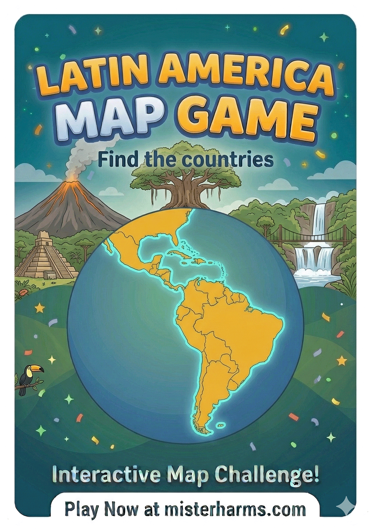 Cartoon promotional card for Mister Harms Latin America Map Game on a starry green background. Features illustrations of a smoking volcano, Tikal Mayan pyramid, a Ceiba tree, and rain forest waterfalls. Centered is a large blue globe showing the map 