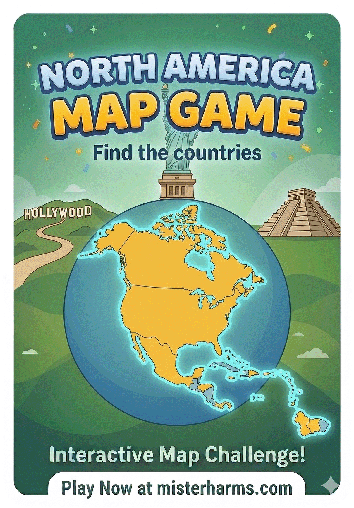 Cartoon promotional card for Mister Harms North America Map Game. Features illustrations of the Hollywood sign, Statue of Liberty, and a Mayan pyramid. A central globe shows the map of North America, Central America, and the Caribbean islands.