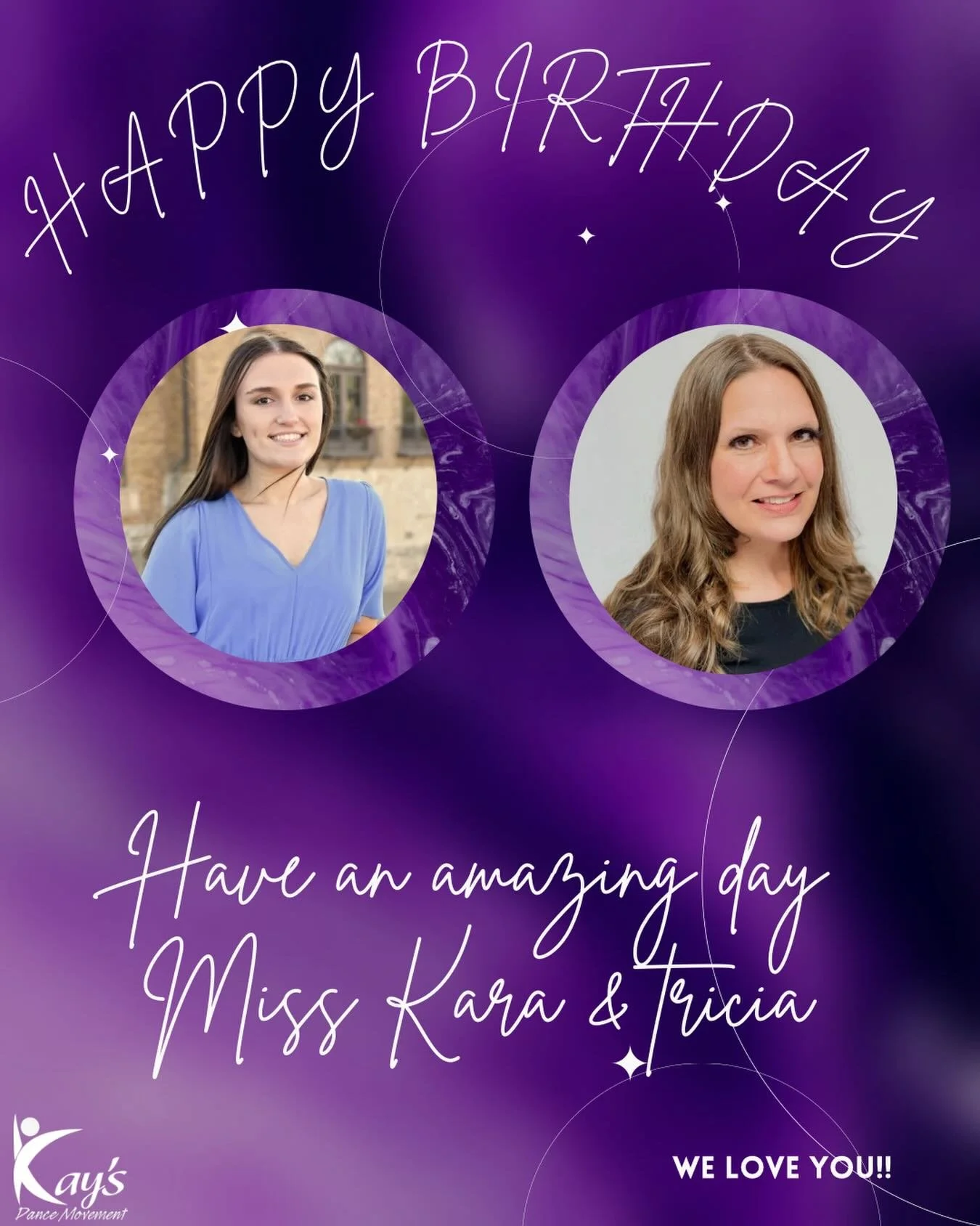 Happiest of Birthdays to Miss Kara and Tricia! We love and appreciate you both. Have the best day!