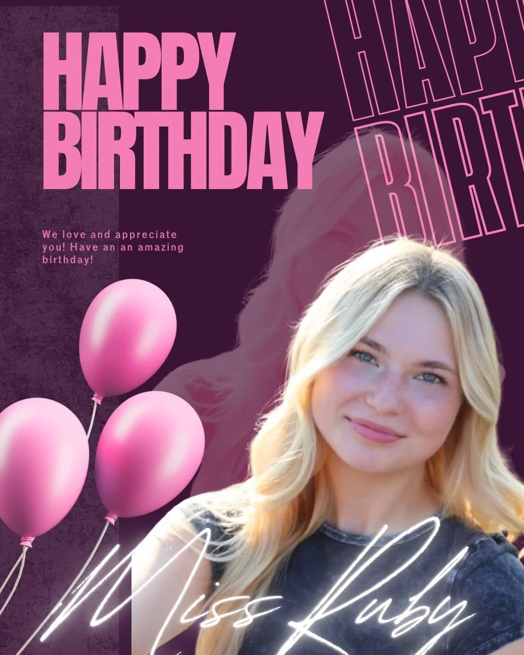 Happiest of Birthdays Miss Ruby! We love and appreciate you! Have the best day!