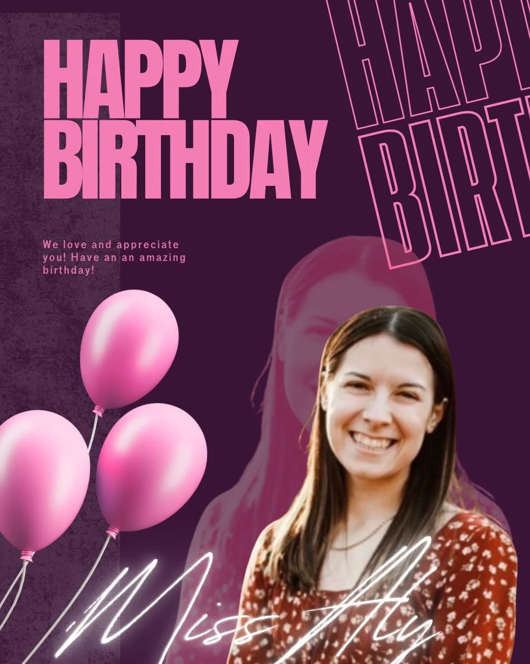 Happiest of Birthday&rsquo;s to Miss Aly! We love and appreciate you! Have the best day!