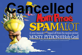 Monty Python's Spamalot: CANCELLED due to the Covid-19 Pandemic