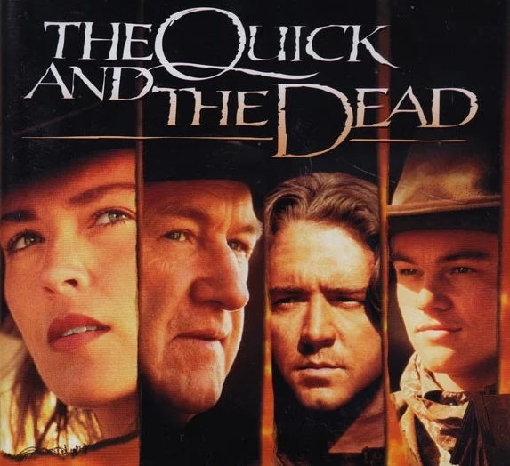 17. The Quick and The Dead 