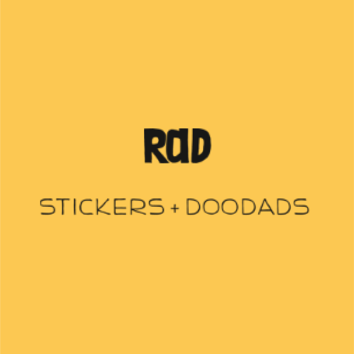 Rad Stickers and Doodads Stickers!!!
