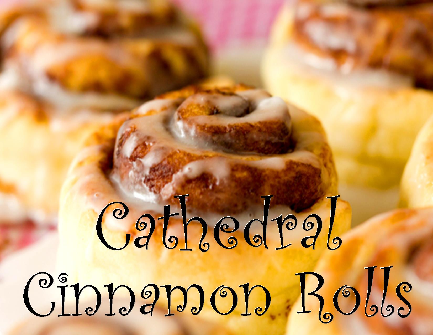 Cathedral Cinnamon Rolls