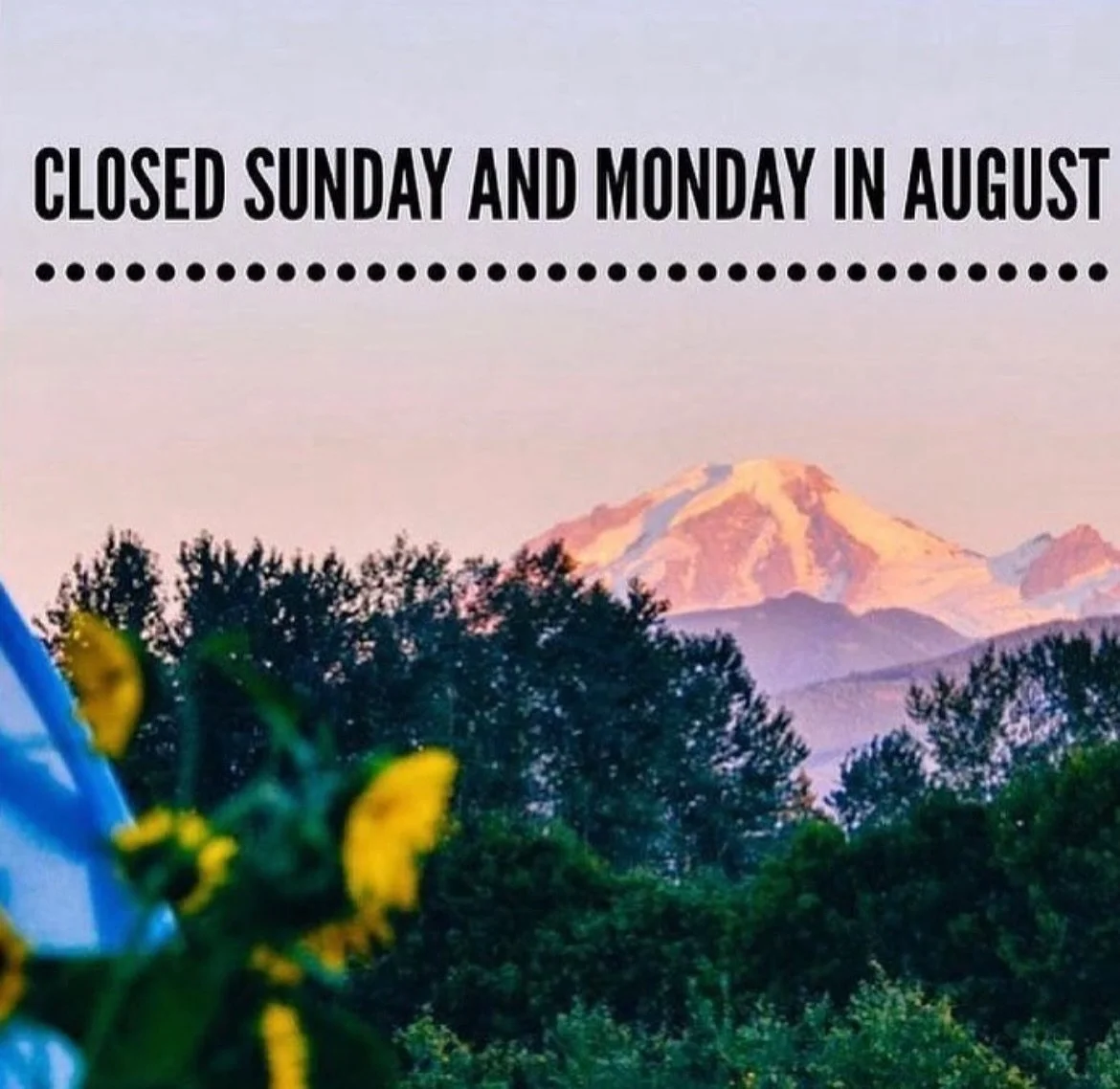 Closed Sunday and Monday in August. See you Tuesday.