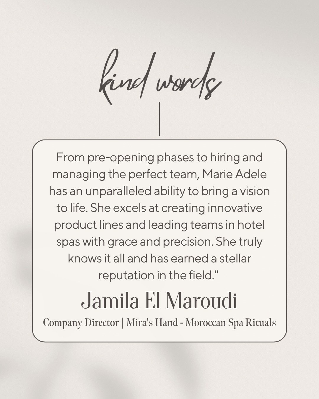 Lovely words from clients and peers, such as Jamila's, are truly appreciated. I love what I do and have enjoyed working with so many talented people over my career.

Thank you Jamila!

#kindwords #clienttestimonials #spaandwellness #spaconsultant #sp