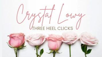 Crystal K Lowy - Three Heel Clicks
