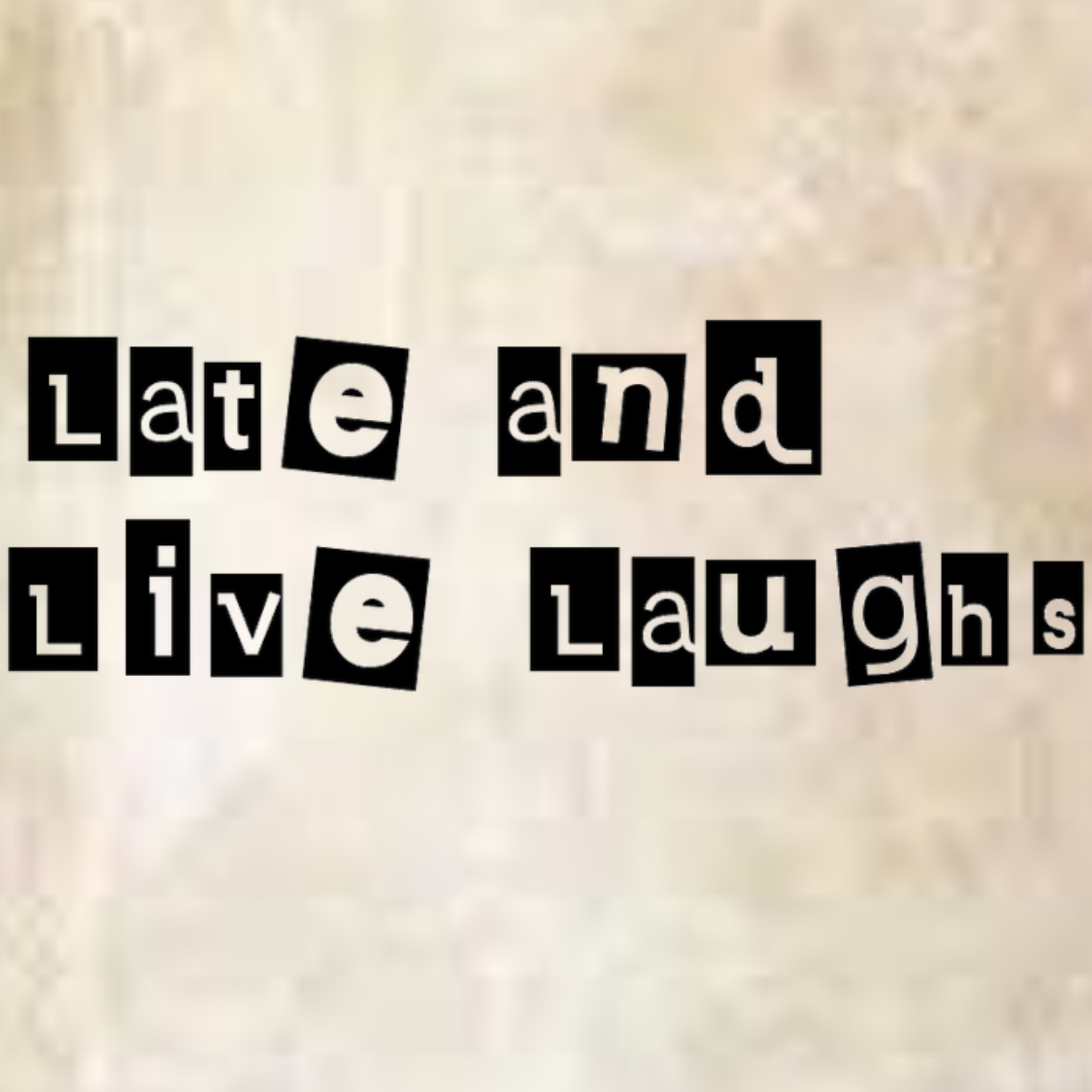 late and live laughs.png