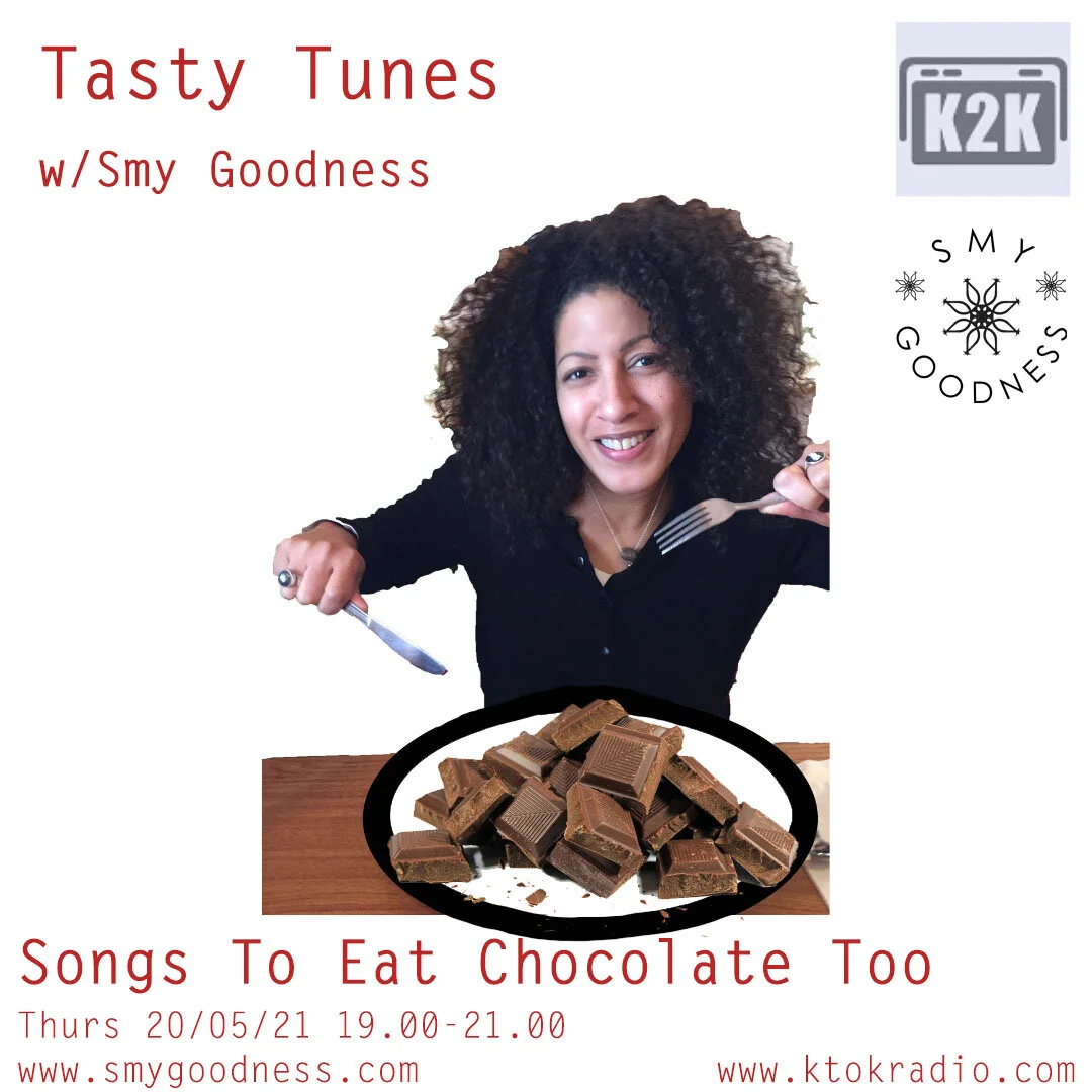 Tasty Tunes with Smy Goodness - Songs To Eat Chocolate To - TT5 - 20/05/2021 - (K2K Radio)