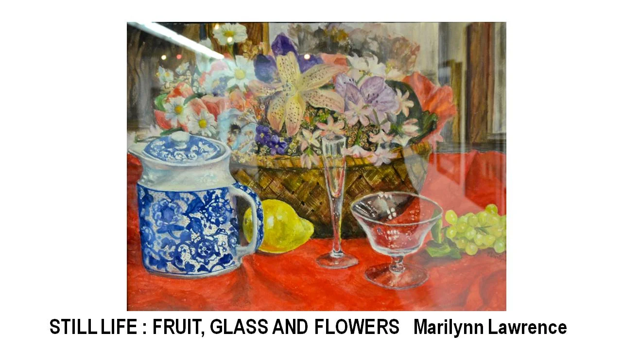 15_STILL LIFE FRUIT GLASS AND FLOWERS-Marilynn Lawrence.JPG