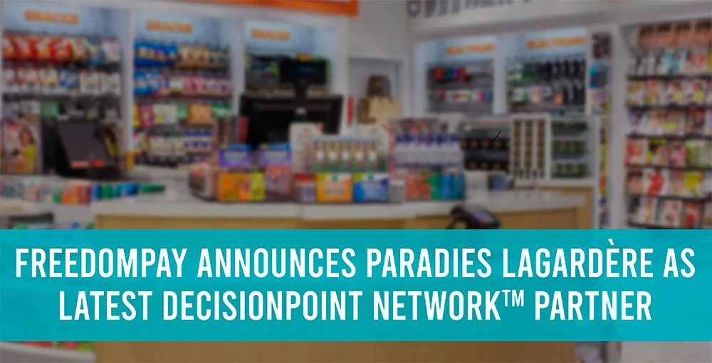 FreedomPay announces Paradies Lagardère as latest DecisionPoint Network™ Partner
