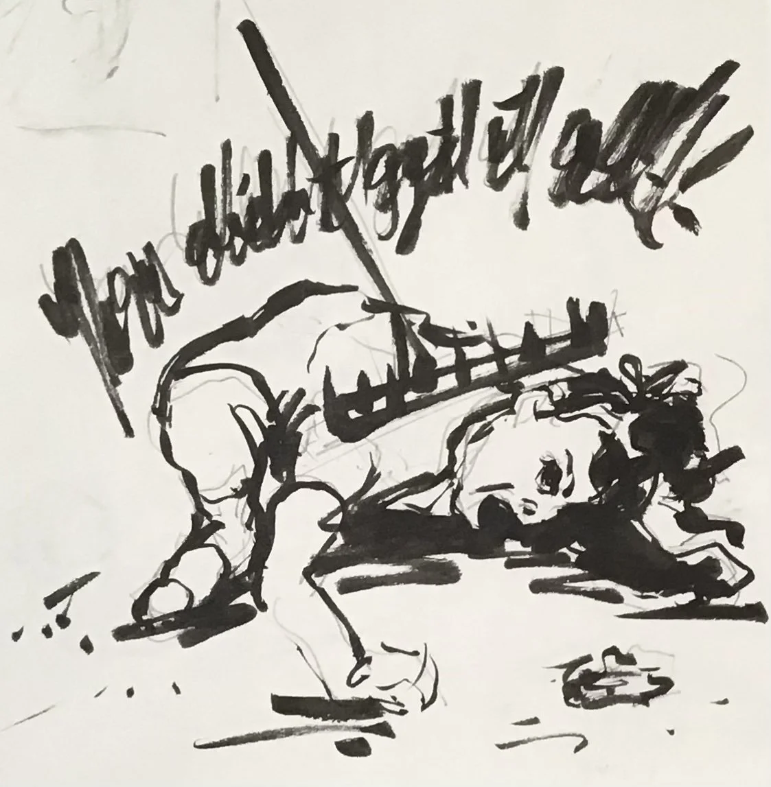 You Didn’t Get It All (sketch), 2025